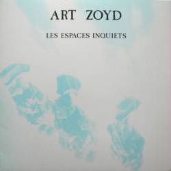 Art Zoyd : Les Espaces Inquiets